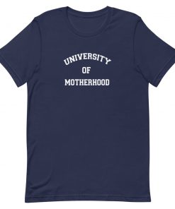 University Of Motherhood Short-Sleeve Unisex T-Shirt