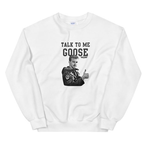 Top Gun Talk To Me Goose Unisex Sweatshirt