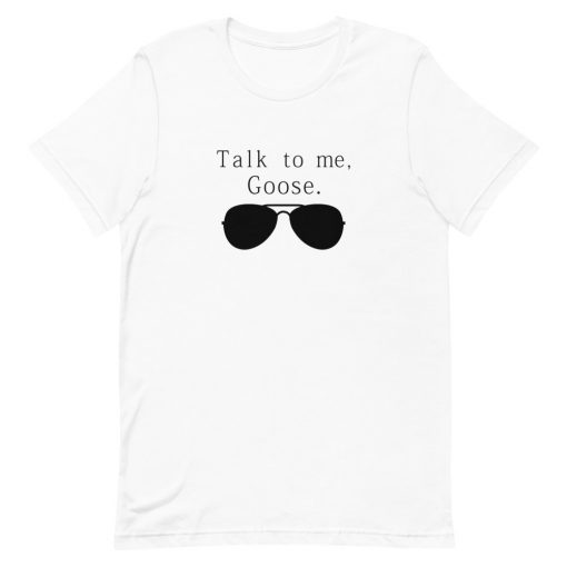Talk To Me Goose Sunglasses Short-Sleeve Unisex T-Shirt