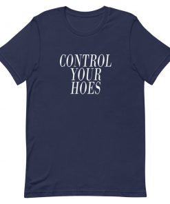 Control Your Hoes Short-Sleeve Unisex T-Shirt