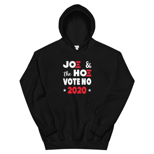 Joe and the Hoe Vote No 2020 Unisex Hoodie