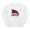 Confederate Flag Cause You Said I Can not Unisex Sweatshirt
