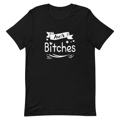 Her Bitches Short-Sleeve Unisex T-Shirt