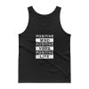 Positive Mind Positive Vibes Positive Life Tank top