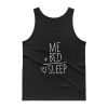 Me Bed and Sleep Tank top