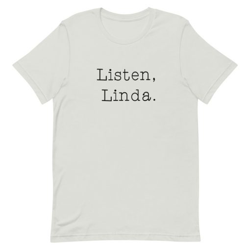 Listen Linda Short-Sleeve Unisex T-Shirt