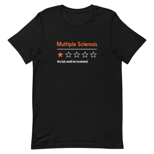 Multiple Sclerosis Very Bad Would Not Recommend Short-Sleeve Unisex T-Shirt