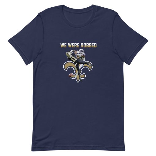 New Orleans Saints We Were Robbed Short-Sleeve Unisex T-Shirt