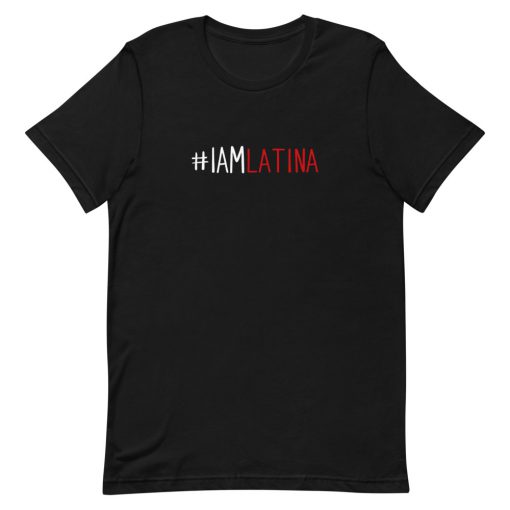 I Am Latina Short-Sleeve Unisex T-Shirt