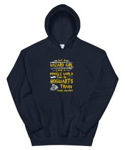 just a wizard girl living in a muggle world took the hogwarts train going anywhere Unisex Hoodie