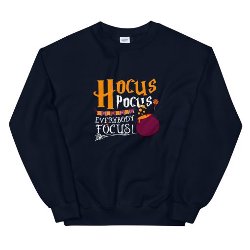 Hocus Pocus Everybody Focus Unisex Sweatshirt