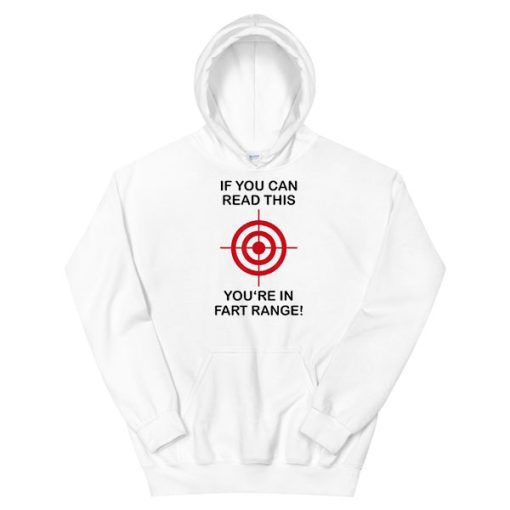 Hubie Halloween if You Can Read This You Re in Fart Range Hoodie