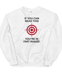 Hubie Halloween if You Can Read This You Re in Fart Range Sweatshirt