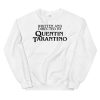 Pulp Fiction Written and Directed by Quentin Tarantino Sweatshirt