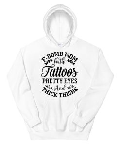 Pretty Eyes and Thick Thighs Bomb Mom Hoodie