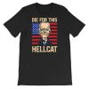 Joe Biden Die for This Hellcat T Shirt