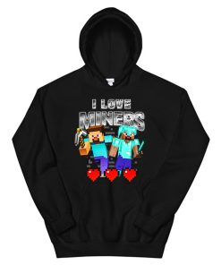 Game Merch for I Love Miners Minecraft Hoodie
