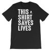 Saves Lifes Forstjude Org Shirt