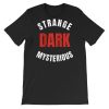 Strange Dark and Mysterious Mrballen Merch Shirt