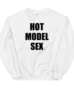 Funny Hot Model Sex Sweatshirt