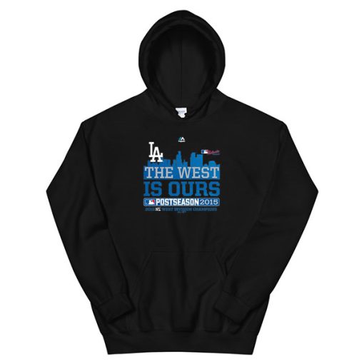 Los Angeles Dodgers the West Is Ours Dodgers Hoodie