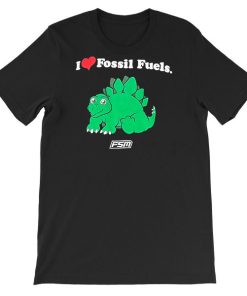 Funny I Love Fossil Fuels Shirt