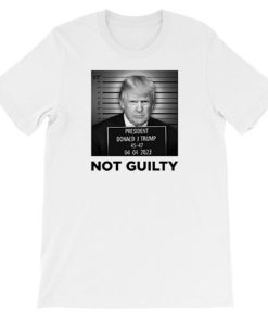 Donald Trump Mugshot Trump Not Guilty T Shirt