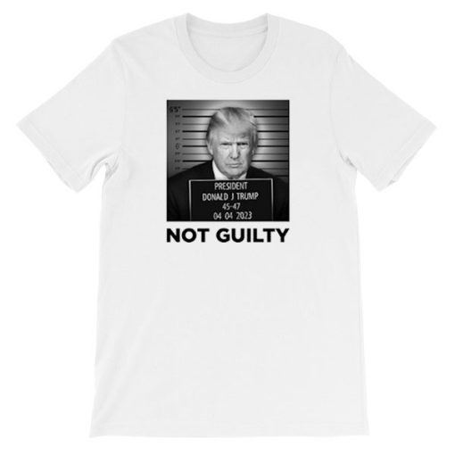Donald Trump Mugshot Trump Not Guilty T Shirt