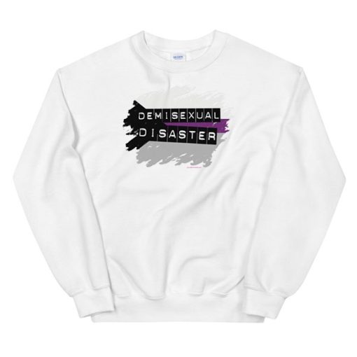 Art Design Disaster Demisexual Sweatshirt