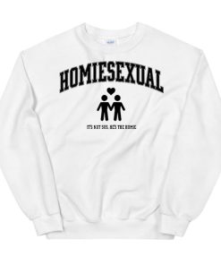 It's Not Sus He's the Homie Sexuality Sweatshirt