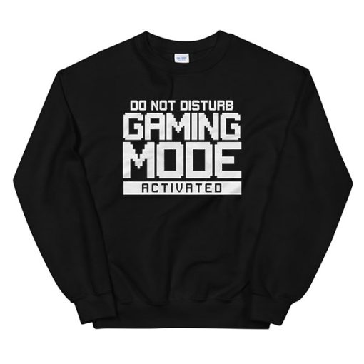 Do Not Disturb Activated Mode Gamer Sweatshirt