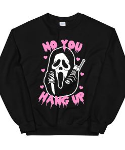 Heart No You Hang up Scream Sweatshirt