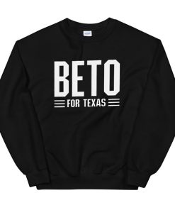 Orourke Governor 2022 Beto for Texas Sweatshirt
