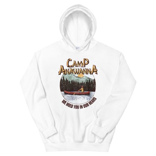 We Hold You in Our Hearts Camp Anawanna Hoodie