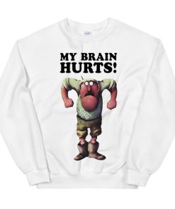 Funny Meme My Brain Hurts Monty Python Sweatshirt