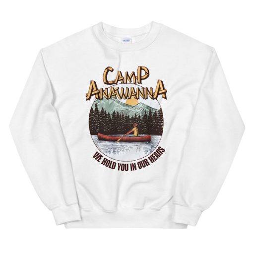 We Hold You in Our Hearts Camp Anawanna Sweatshirt