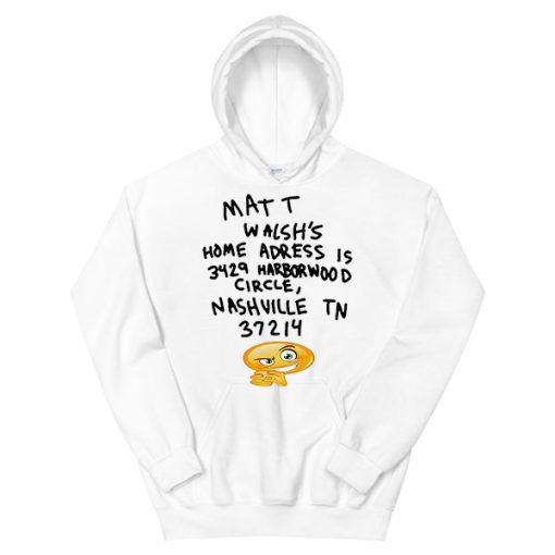 Letter Matt Walsh Home Address Hoodie