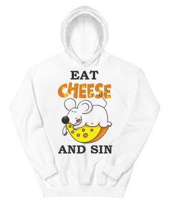Mouse Eat Cheese and Sin Meaning Hoodie