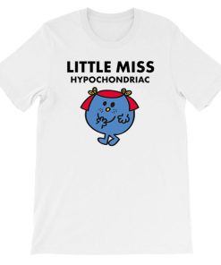 Funny Letter Little Miss Hyporchondria Shirt