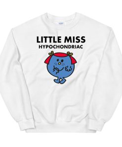 Funny Letter Little Miss Hyporchondria Sweatshirt