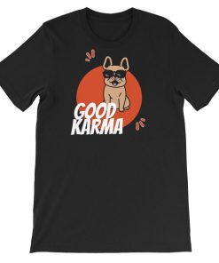Cute Dog Letter Good Karma Shirt