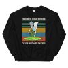 Your Boos Mean Nothing I've Seen What Makes You Cheer Vintage Sweatshirt