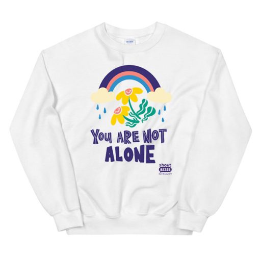 Funny You Are Not Alone Merch Sweatshirt