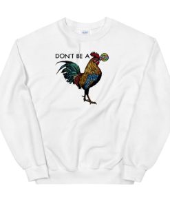 Graphic Dont Be a Chicken Lollipop Sweatshirt