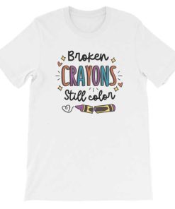 Art Design Broken Crayons Still Color Shirt