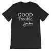Good Trouble John Lewis Signature Est 1987 T Shirt