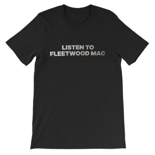 Listen to Fleetwood Mac Shirt