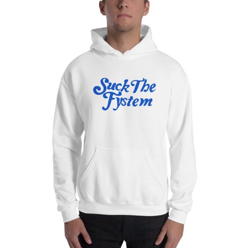 Suck The Fystem Hooded Sweatshirt