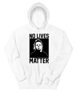 No Live Matter Michael Myers Hoodie