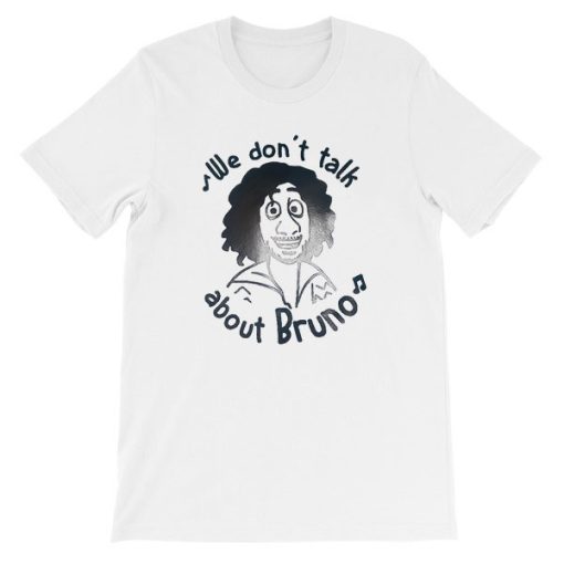 Music Quotes We Dont Talk About Bruno Shirt